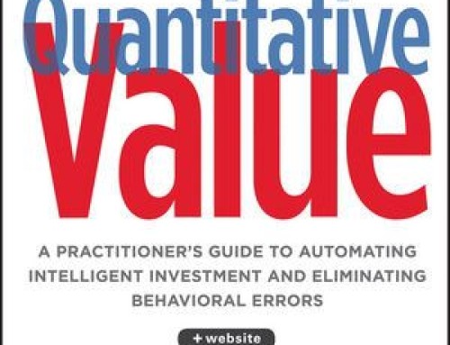 Quantitative Value: A Practitioner’s Guide to Automating Intelligent Investment and Eliminating Behavioral Errors (Wiley Finance)